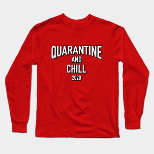 Quarantine and Chill Long Sleeve T-Shirt